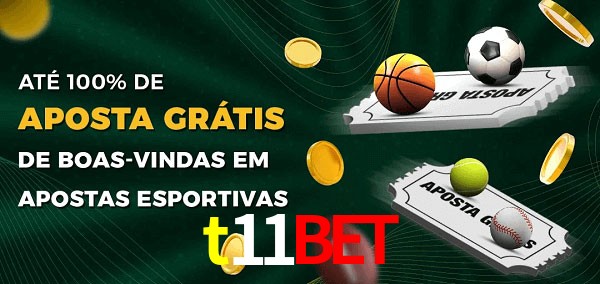 t11bet Ate 100% de Aposta Gratis